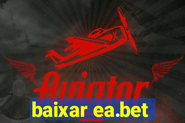 baixar ea.bet